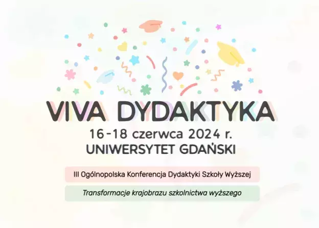 Viva Dydaktyka. III Ogólnopolska Konferencja Dydaktyki Szkoły Wyższej "Transformacje…