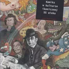 Jerzy Szyłak, Komiks w kulturze ikonicznej XX wieku. Wstęp do poetyki komiksu, Gdańsk, 1999