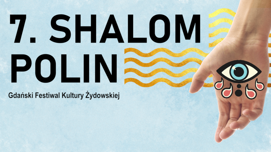 7. SHALOM POLIN Gdański Festiwal Kultury Żydowskiej