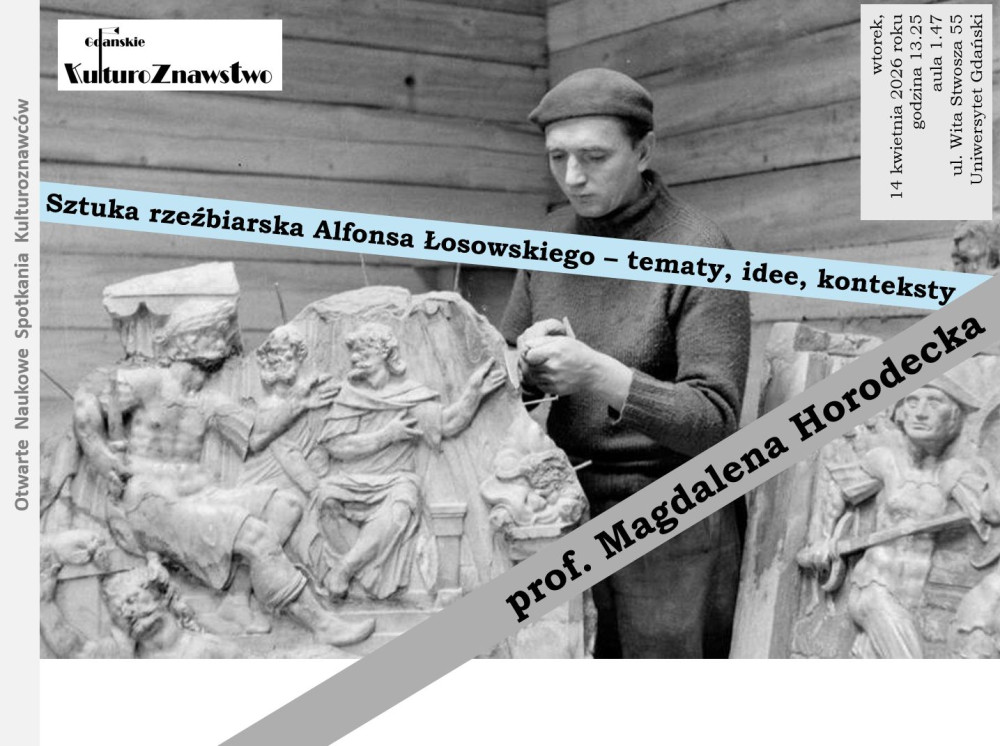 Otwarte Spotkania Kulturoznawców nt. rzeźb Alfonsa Łosowskiego - dr hab. Magdalena Horodecka, prof. UG