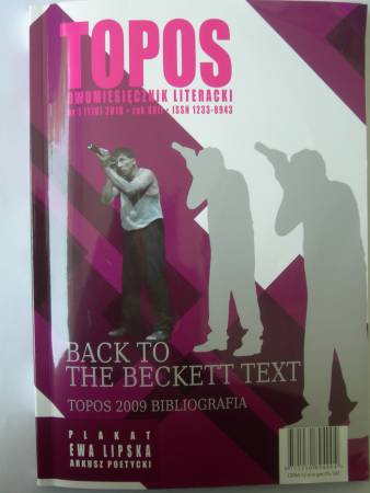 Specjalny numer dwumiesięcznika literackiego Topos wydany z okazji seminarium Back to the Beckett Text.