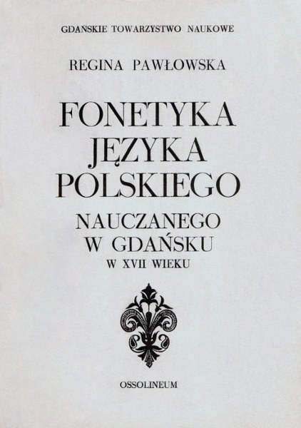 Fonetyka języka polskiego nauczanego w Gdańsku w XVII wieku