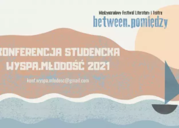Konferencja Studencko-Doktorancka Wyspa.Młodość | Students' and Doctoral Conference: Island.…