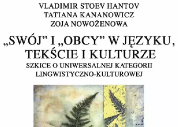 Monografia Vladimira S. Hantova, Tatiany Kananowicz i Zoi Nowożenowej pt. Swój i obcy w języku,…