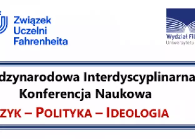Międzynarodowa Konferencja Naukowa pt. "Język-Polityka-Ideologia"