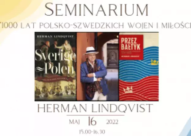 Hermanem Lindqvistem - seminarium "1000 lat polsko-szwedzich wojen i miłości"