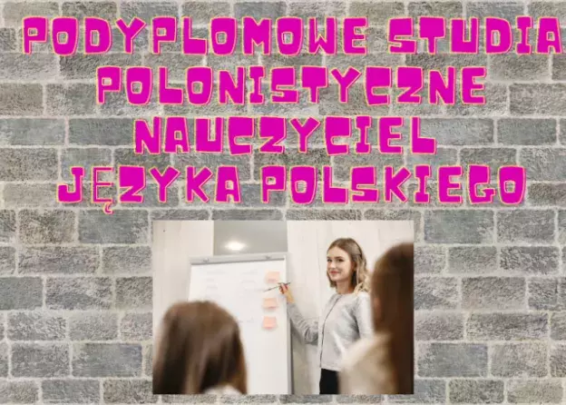 Podyplomowe Studia Polonistyczne. Nauczyciel Języka Polskiego – rekrutacja do 8 lutego