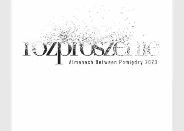 Ukazał się "Almanach Between.Pomiędzy 2023" pt. "Rozproszenie"
