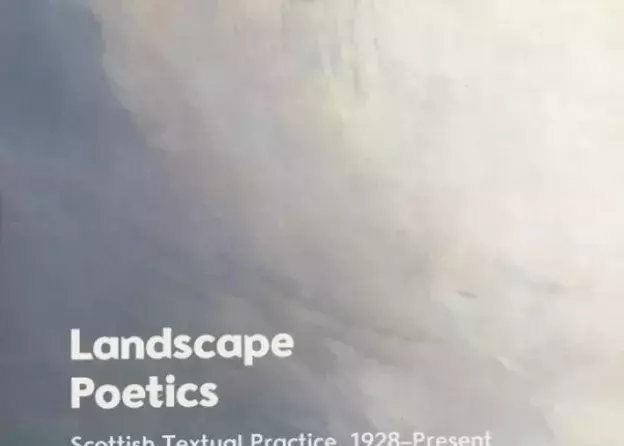 Monografia naukowa Moniki Szuby "Landscape Poetics: Scottish Textual Practice, 1928–Present…