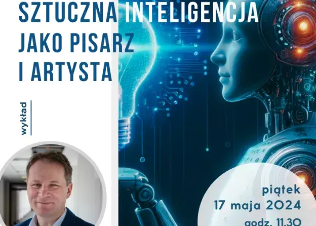 "Nobel dla AI: Sztuczna inteligencja jako pisarz i artysta" - wykład prof. Jarosława…