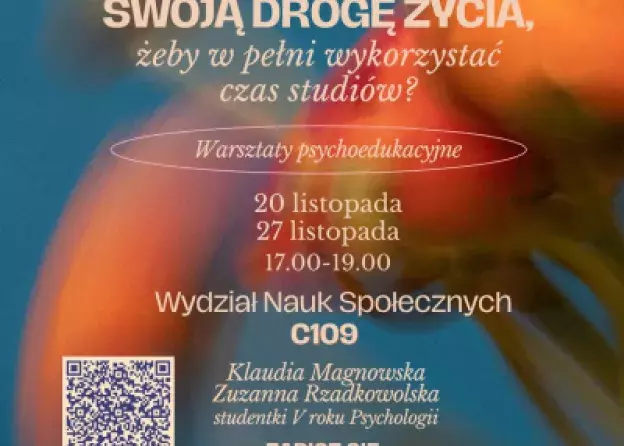 „Jak świadomie obrać drogę, żeby w pełni wykorzystać czas studiów?” - warsztaty psychoedukacyjne