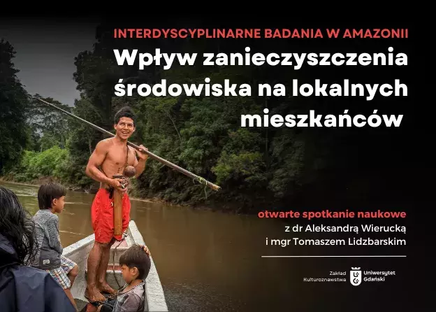 Otwarte spotkanie naukowe: Interdyscyplinarne badania w Amazonii