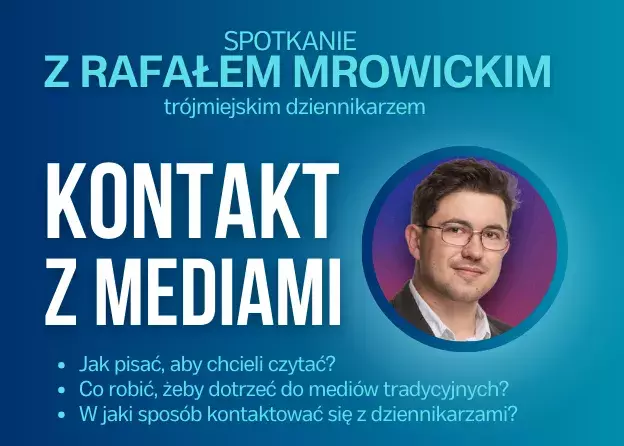 Spotkanie z trójmiejskim dziennikarzem na temat kontaktów z mediami