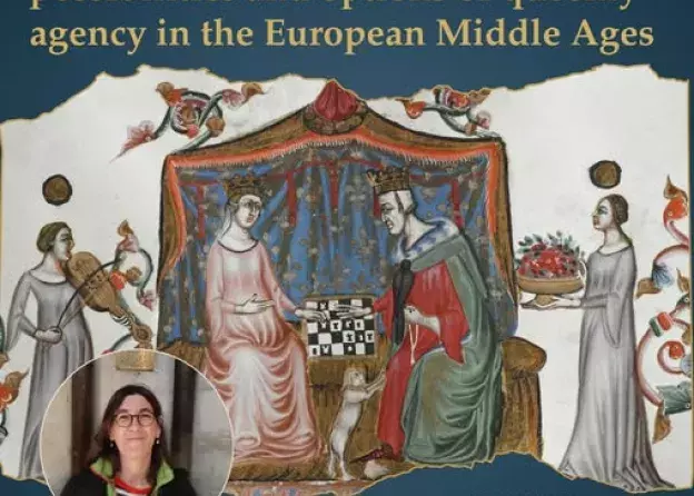 Wykład 'A woman in power: possibilities and options of queenly agency in the European Middle…