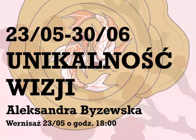 Unikalność wizji - wystawa Aleksandry Byzewskiej