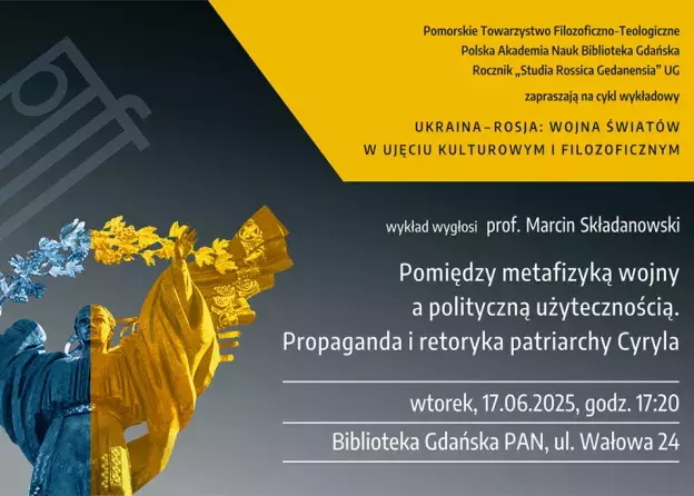 Zaproszenie na wyklad z cyklu Ukraina-Rosja: Wojna Światów w ujęciu kulturowym i filozoficznym