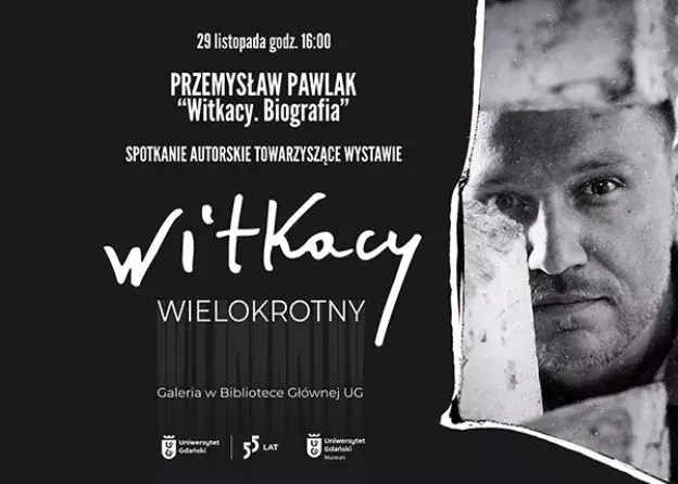 Finisaż wystawy "Witkacy Wielokrotny" - spotkanie autorskie Przemysława Pawlaka