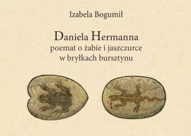 "Daniela Hermanna poemat o żabie i…