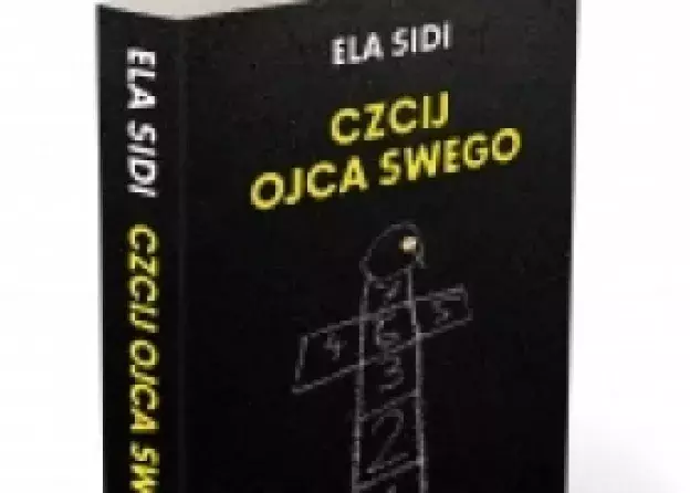 Premiera książki Eli Sidi o dzieciństwie w komunistycznej Polsce pt. "Czcij ojca swego"