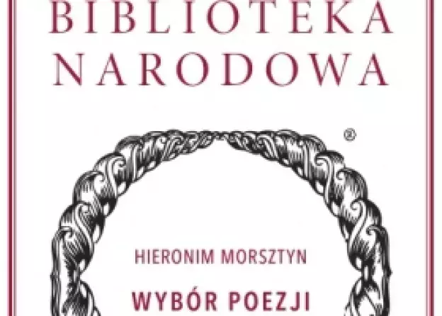Wybór poezji Hieronima Morsztyna w opracowaniu prof. Radosława Grześkowiaka w serii Biblioteka…