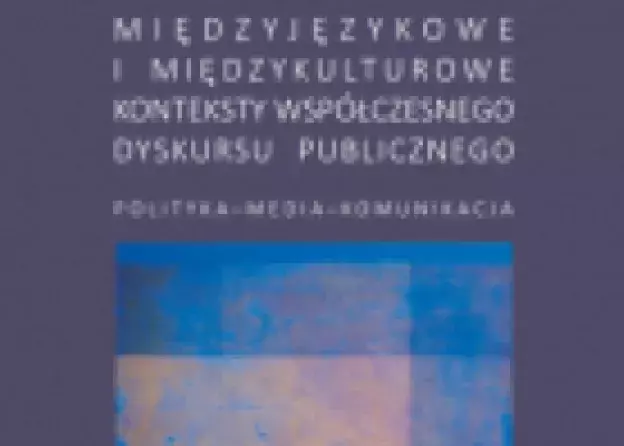Monografia Międzyjęzykowe i międzykulturowe konteksty współczesnego dyskursu publicznego w Bodleian…