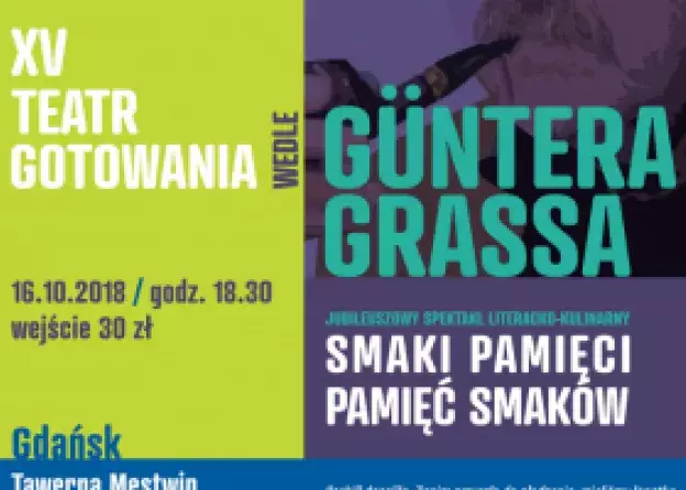 XV Teatr Gotowania wedle Güntera Grassa Smaki pamięci - pamięć smaków