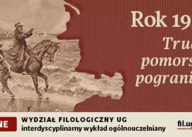 "Rok 1920. Trudne pomorskie pogranicze". 21 grudnia wykład ogólnouczelniany prof. dr hab…