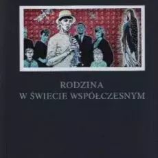 M. Howorus-Czajka, K. Kaczor, A. Wierucka, Rodzina w świecie współczesnym. Modele, role, funkcje, Gdańsk 2011