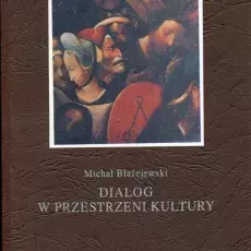 M. Błażejewski, Dialog w przestrzeni kultury, Wydawnictwo UG 2005
